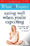 Murkoff, Heidi - What to Expect: Eating Well When You're Expecting 2nd Edition