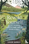 Barnes, Simon - Rewild Yourself