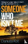 Kot, Danuta - Someone Who Isn't Me
