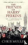 Mullin, Chris - The Friends of Harry Perkins