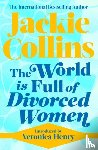 Collins, Jackie - The World is Full of Divorced Women