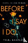 Bradley, Vicki - Before I Say I Do