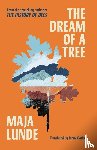 Lunde, Maja - The Dream of a Tree