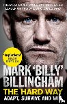 Billingham, Mark 'Billy' - The Hard Way