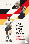 Hesse, Uli - The Three Lives of the Kaiser