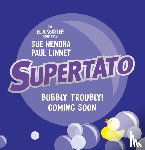 Hendra, Sue, Linnet, Paul - Supertato: Bubbly Troubly