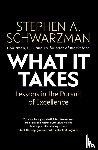 Schwarzman, Stephen A. - What It Takes