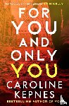 Kepnes, Caroline - For You And Only You