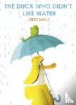 Small, Steve - The Duck Who Didn't Like Water