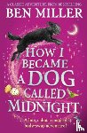 Miller, Ben - How I Became a Dog Called Midnight