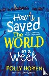 Ho-Yen, Polly - How I Saved the World in a Week