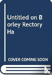 O'Connor, Sean - The Haunting of Borley Rectory
