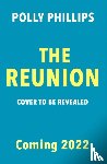 Phillips, Polly - The Reunion