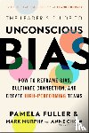 Fuller, Pamela, Murphy, Mark, Chow, Anne - The Leader's Guide to Unconscious Bias