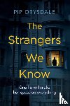 Drysdale, Pip - The Strangers We Know