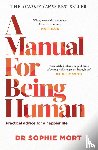 Mort, Dr Sophie - A Manual for Being Human