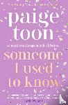 Toon, Paige - Someone I Used to Know