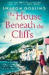 Gosling, Sharon - The House Beneath the Cliffs