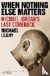 Leahy, Michael - When Nothing Else Matters