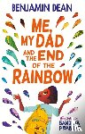 Dean, Benjamin - Me, My Dad and the End of the Rainbow
