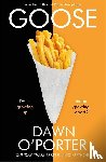 O'Porter, Dawn - Goose