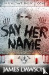 Dawson, Juno - Say Her Name