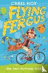 Hoy, Sir Chris - Flying Fergus 1: The Best Birthday Bike