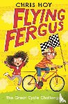 Hoy, Sir Chris - Flying Fergus 2: The Great Cycle Challenge