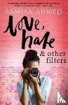 Ahmed, Samira - Ahmed*Love, Hate and Other Filters