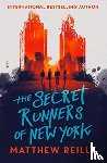 Reilly, Matthew - The Secret Runners of New York