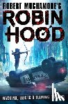 Muchamore, Robert - Robin Hood: Hacking, Heists & Flaming Arrows (Robert Muchamore's Robin Hood)