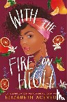 Acevedo, Elizabeth - With the Fire on High