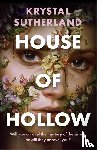 Sutherland, Krystal - House of Hollow