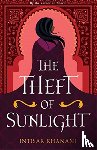 Khanani, Intisar - The Theft of Sunlight