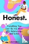 Evans, Milly - HONEST: Everything They Don't Tell You About Sex, Relationships and Bodies