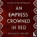 Smart, Ciannon - Empress Crowned in Red