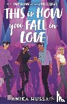 Hussain, Anika - This Is How You Fall In Love