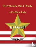 Pilawskii, Erik - The Yakovlev Yak-1 Family In Profile & Scale