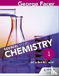 Facer, George - George Facer's Edexcel A Level Chemistry Student Book 1