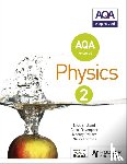 England, Nick, Pollard, Jeremy, Thomas, Nicky, Davenport, Carol - AQA A Level Physics Student Book 2