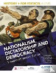 Gosling, Mark, Flint, Andrew, Clements, Peter, Bunce, Robin - History+ for Edexcel A Level: Nationalism, dictatorship and democracy in twentieth-century Europe