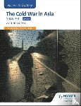 Sanders, Vivienne - Access to History: The Cold War in Asia 1945-93 for OCR Second Edition