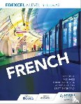 Harrington, Karine, Thathapudi, Kirsty, Hares, Rod, O'Mahony, Wendy - Edexcel A level French (includes AS)