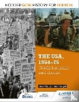 Wright, John, Waugh, Steve - Hodder GCSE History for Edexcel: The USA, 1954-75: conflict at home and abroad