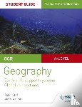 Stiff, Peter, Barker, David - OCR AS/A-level Geography Student Guide 2: Earth's Life Support Systems; Global Connections