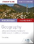 Oakes, Simon - WJEC/Eduqas A-level Geography Student Guide 5: Global Governance: Change and challenges; 21st century challenges