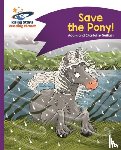 Guillain, Adam, Guillain, Charlotte - Reading Planet - Save the Pony! - Purple: Comet Street Kids