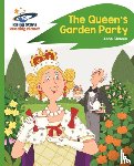 Glennie, Anne - Reading Planet - The Queen's Garden Party - Green: Rocket Phonics