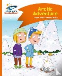 Chapman, Helen - Reading Planet - Arctic Adventure - Orange: Comet Street Kids