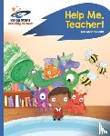 Macdonald, Ian - Reading Planet - Help Me, Teacher! - Blue: Rocket Phonics